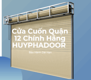 Cửa Cuốn Quận 12 Chính Hãng HUYPHADOOR