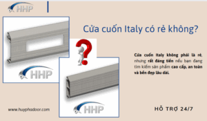 Cửa cuốn Italy có rẻ không?